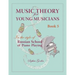 Music Theory for Young Musicians in the Style of Russian School of Piano Playing