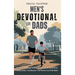 Men's Devotional For Dads: 5-Minute Devotions To Grow In Your Faith, Build Close Family Bonds, And Become The Parent Your Kids Need