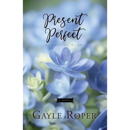 Present Perfect: A Seaside Novel