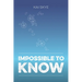 Impossible To Know