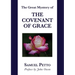 The Great Mystery of the Covenant of Grace: The Difference between the Old and New Covenant Stated and Explained