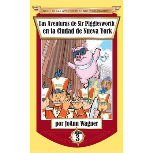 Las Aventuras de Sir Pigglesworth en la Ciudad de Nueva York