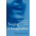 Singing and Imagination: A Human Approach to a Great Musical Tradition
