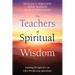 The Teachers of Spiritual Wisdom: Gaining Perspective on Life's Perplexing Questions