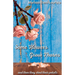Some Flowers Grow Thorns: And Then They Shed Their Petals