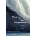 Shadows of the Enlightenment: The Hidden Politics and Ideology of the Natural and Social Sciences