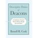 Descriptive Duties of Deacons: A Guidebook for Practical Deacon Ministry Through the Local Church