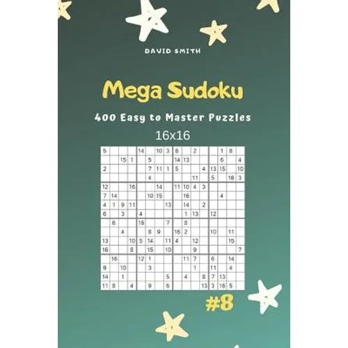 Mega Sudoku - 400 Easy to Master Puzzles 16x16 Vol.8