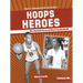 Hoops Heroes: The Untold Story of Black Basketball