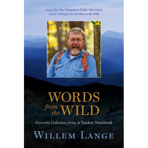Words from the Wild: Favorite Columns from a Yankee Notebook