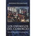 Los enemigos del comercio: Una historia moral de la propiedad Volumen 1