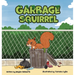 Garbage Squirrel: A Picture Book About Friendship, Kindness, and Second Chances (Ages 4-8)