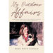 My Outdoor Affairs: Some Funny, Some Surprising, and Some Amazing True Stories of My Outdoor Adventures