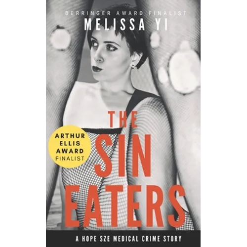 The Sin Eaters: A Hope Sze Medical Crime Story & Essay
