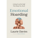 Emotional Hoarding: Letting Go of the Stuff That Keeps You Stuck