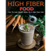 High Fiber Food: How to Lose Weight When On a High Fiber Diet