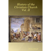 History of the Christian Church Vol. II