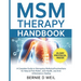 MSM Therapy Handbook: A Complete Guide to Harnessing Methylsulfonylmethane for Natural Pain Relief, Joint Health, and Anti-Inflammatory Healing