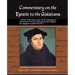 Commentary on the Epistle to the Galatians Martin Luther