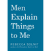 Men Explain Things to Me Updated Edition
