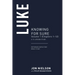Luke: Knowing for Sure, Volume 1 (Chapters 1-10)