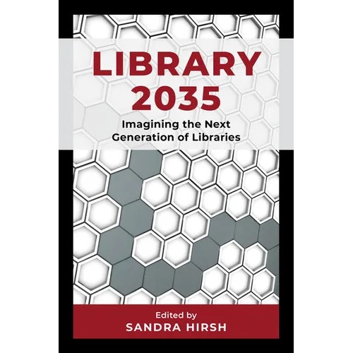 Library 2035: Imagining the Next Generation of Libraries