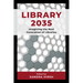Library 2035: Imagining the Next Generation of Libraries