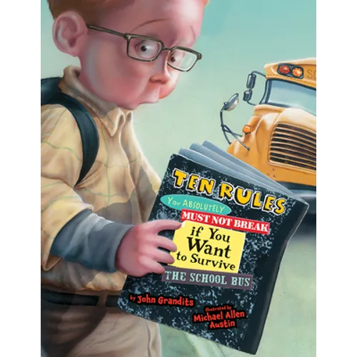 Ten Rules You Absolutely Must Not Break If You Want to Survive the School Bus