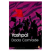 Dada Comrade