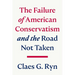 The Failure of American Conservatism: --And the Road Not Taken