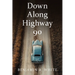 Down Along Highway 90