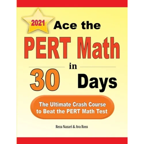 Ace the PERT Math in 30 Days: The Ultimate Crash Course to Beat the PERT Math Test