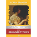 Learn Spanish with Beginner Stories: Interlinear Spanish To English