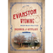 Evanston Wyoming Volume 3: Boom-Bust-Politics