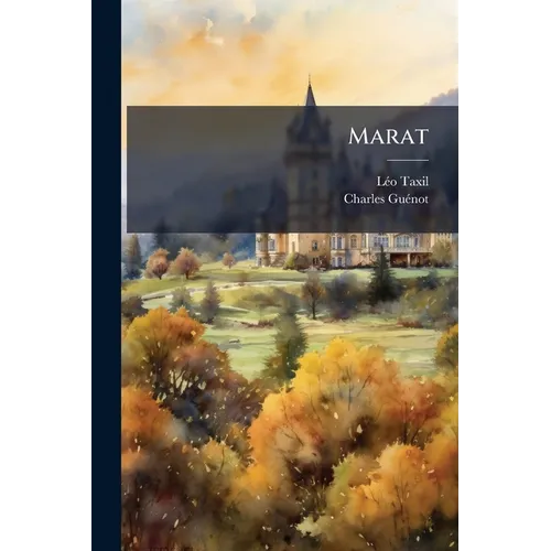Marat: Ou, Les Héros De La Révolution...