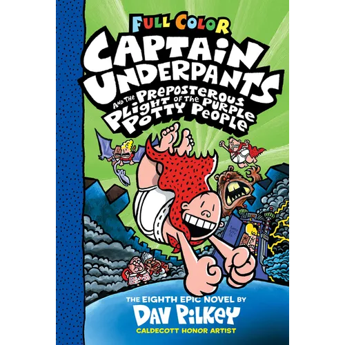 Captain Underpants and the Preposterous Plight of the Purple Potty People: Color Edition (Captain Underpants #8): From the Creator of Dog Man: Volume