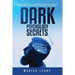 Dark Psychology Secrets: Learn the Secrets of the Mind and Control Your Life with Persuasion, Manipulation and Emotional Intelligence