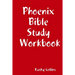 Phoenix Bible Study Workbook