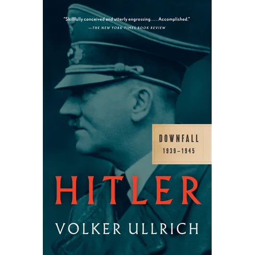 Hitler: Downfall: 1939-1945