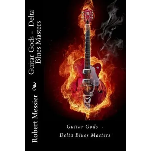 Guitar Gods: Delta Blues Masters