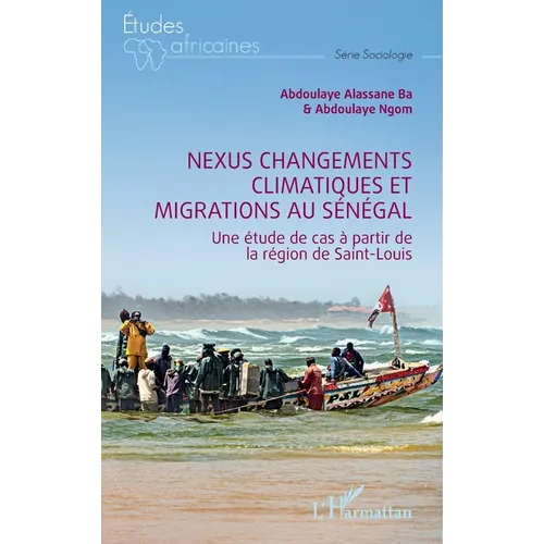 Nexus changements climatiques et migrations au Sénégal: Une étude de cas à partir de la région de Saint-Louis