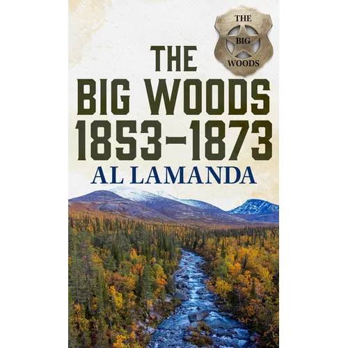 The Big Woods 1853-1873