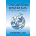 Flying Saucers From Beyond the Earth: A UFO Researcher's Odyssey