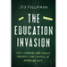 The Education Invasion: How Common Core Fights Parents for Control of American Kids