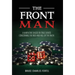 The Front Man: A Narrative Based on True Events Concerning the Rise and Fall of the Riata