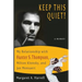 Keep This Quiet!: My Relationship with Hunter S. Thompson, Milton Klonsky, and Jan Mensaert