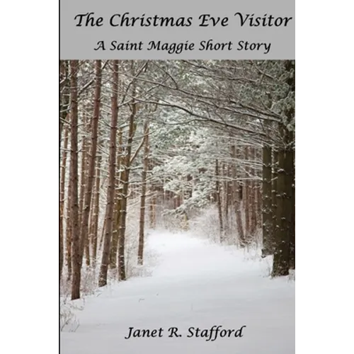 The Christmas Eve Visitor: A Saint Maggie Short Story
