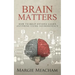 Brain Matters: How to help anyone learn anything using neuroscience