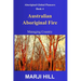 Australian Aboriginal Fire: Managing Country