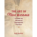 The Art of Thai Massage: A Guide for Advanced Therapeutic Practice